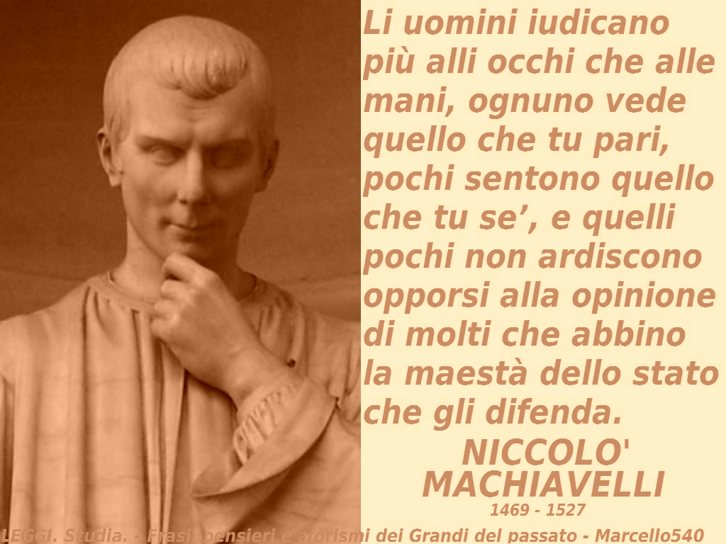 Niccolo Machiavelli Leggi Studia Frasi Pensieri E Aforismi Dei Grandi Del Passato
